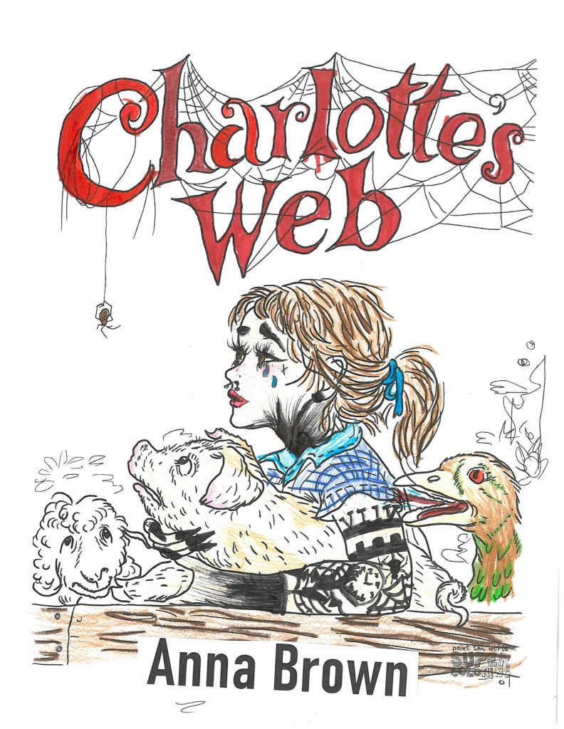 coloring page of the cover of the children's novel Charlotte's Web. The artist has colored the image so that Fern is heavily tattood and the other characters featured also have an "alternative style"